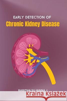 Early Detection of Chronic Kidney Disease Babitha Sujanna J 9787134582855 Ary Publisher - książka