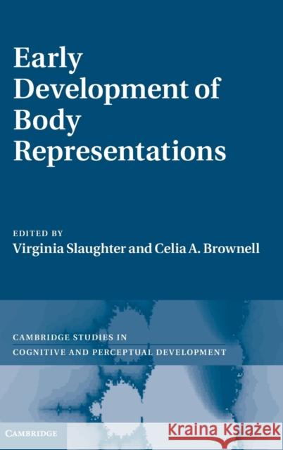 Early Development of Body Representations Virginia Slaughter 9780521763820  - książka