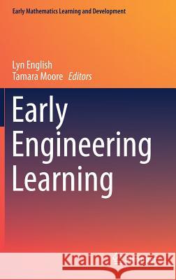 Early Engineering Learning Lyn English Tamara Moore 9789811086205 Springer - książka