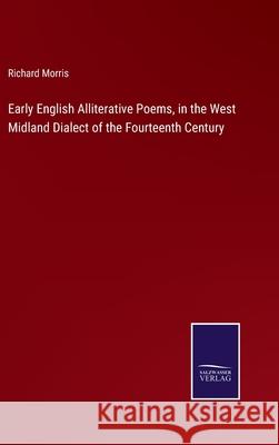 Early English Alliterative Poems, in the West Midland Dialect of the Fourteenth Century Richard Morris 9783752582277 Salzwasser-Verlag - książka