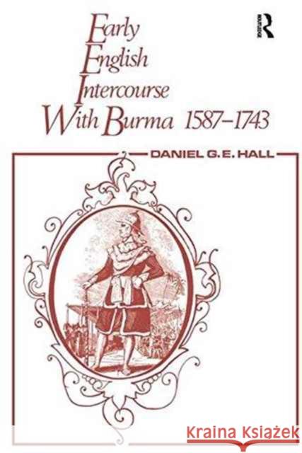 Early English Intercourse with Burma, 1587-1743 and the Tragedy of Negrais: The Tragedy of Negrais George, David 9781138968103 Routledge - książka
