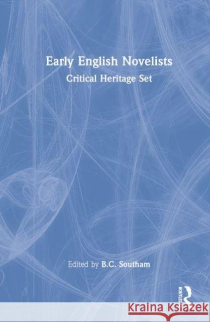 Early English Novelists : Critical Heritage Set B. C. Southam 9780415444224 Routledge - książka