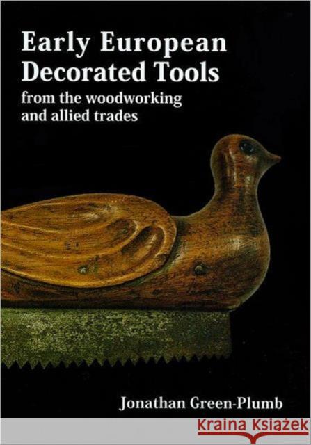 Early European Decorated Tools Jonathan Green-Plumb 9780854421176 Stobart Davies Ltd - książka