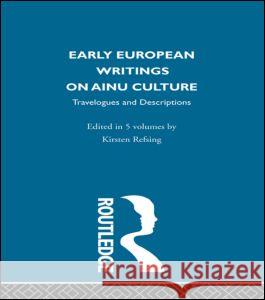 Early European Writings on Ainu Culture Kirsten Refsing 9780700711550 Taylor & Francis - książka