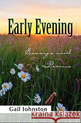 Early Evening Gail Johnston 9781441559395 Xlibris Corporation - książka