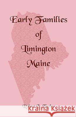 Early Families of Limington Maine Robert L. Taylor 9781556134678  - książka