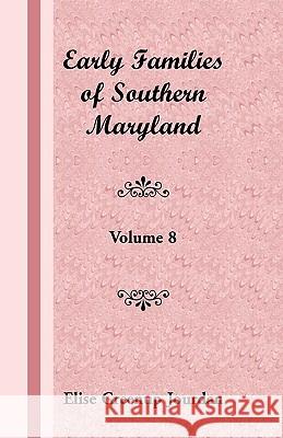 Early Families of Southern Maryland: Volume 8 Jourdan, Elise Greenup 9781585495139 Heritage Books - książka