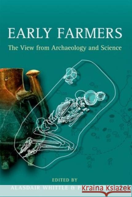 Early Farmers: The View from Archaeology and Science Alastair Whittle Penny Bickle 9780197265758 Oxford University Press, USA - książka