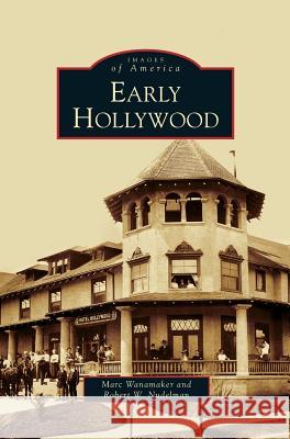 Early Hollywood Marc Wanamaker, Robert W Nudelman 9781531629427 Arcadia Publishing Library Editions - książka