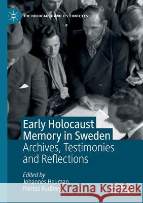 Early Holocaust Memory in Sweden: Archives, Testimonies and Reflections Johannes Heuman Pontus Rudberg 9783030555344 Palgrave MacMillan - książka