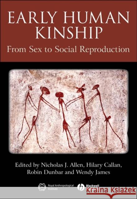 Early Human Kinship: From Sex to Social Reproduction James, Wendy 9781405179010 Wiley-Blackwell - książka