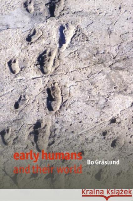 Early Humans and Their World Bo Graslund 9780415353458 Routledge - książka