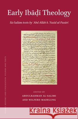 Early Ibāḍī Theology: Six kalām texts by ‘Abd Allāh b. Yazīd al-Fazārī Wilferd Madelung, Abdulrahman Al-Salimi 9789004270251 Brill - książka