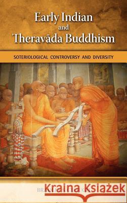 Early Indian and Theravada Buddhism: Soteriological Controversy and Diversity Clough, Bradley S. 9781604978292 Cambria Press - książka