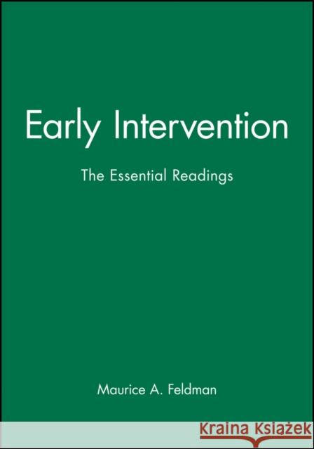 Early Intervention: The Essential Readings Feldman, Maurice A. 9781405111683 Blackwell Publishers - książka