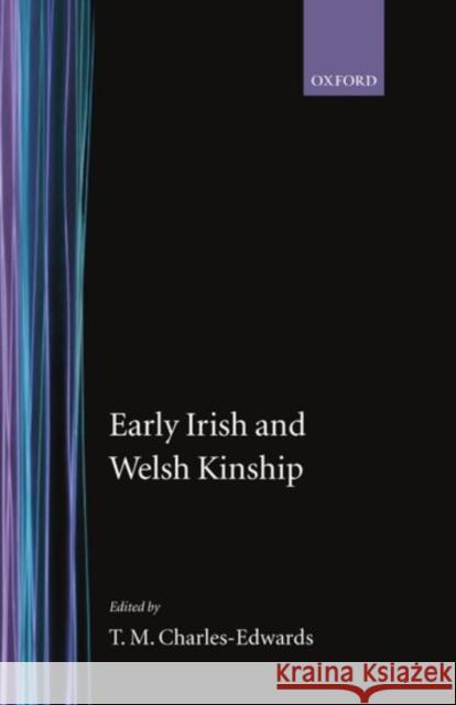 Early Irish and Welsh Kinship T. M. Charles-Edwards 9780198201038 Oxford University Press, USA - książka