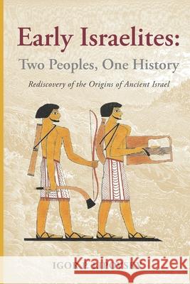 Early Israelites: Two Peoples, One History Igor P. Lipovsky 9780578641539 American Academy Press - książka