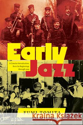 Early Jazz: A Concise Introduction, from Its Beginnings Through 1929 Fumi Tomita 9781438496375 State University of New York Press - książka