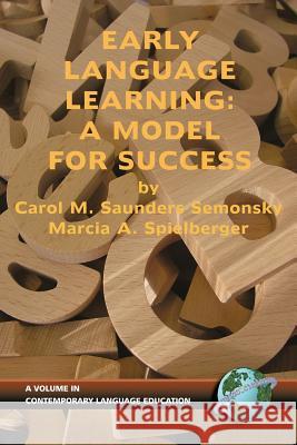 Early Language Learning: A Model for Success (PB) Saunders Semonsky, Carol M. 9781593110826 Information Age Publishing - książka