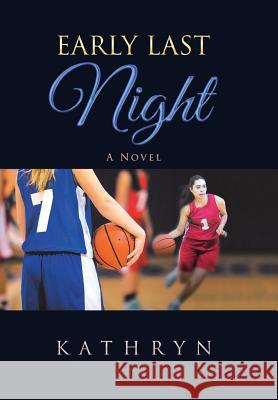 Early Last Night Kathryn 9781982203313 Balboa Press - książka