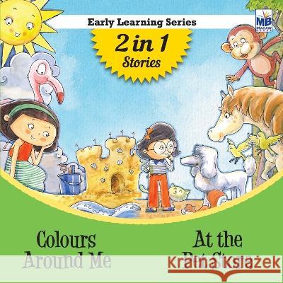 Early Learning: Colours around me and At the pet store Priyadarshani Gogoi   9781640358133 Macaw Books - książka