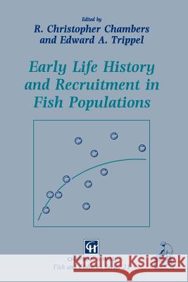 Early Life History and Recruitment in Fish Populations R. C. Chambers Edward A. Trippel 9789401071444 Springer - książka