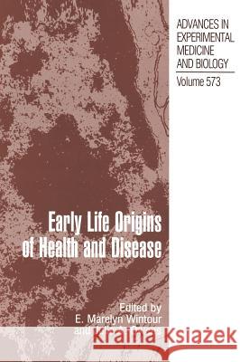 Early Life Origins of Health and Disease E. Marelyn Wintour Marelyn Wintour-Coghlan 9780387287157 Springer - książka