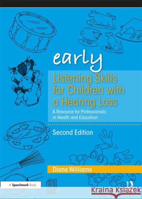 Early Listening Skills for Children with a Hearing Loss: A Resource for Professionals in Health and Education Williams, Diana 9780367193461 Routledge - książka