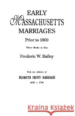 Early Massachusetts Marriages Bailey 9780806300085 Genealogical Publishing Company - książka