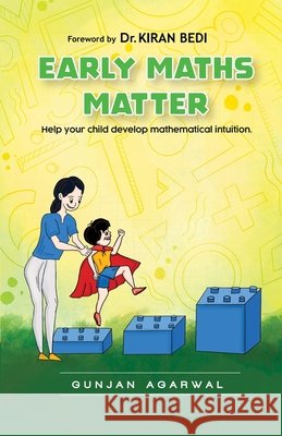 Early Maths Matter: Help your child develop Mathematical Intuition Agarwal, Gunjan 9798564200578 Independently Published - książka