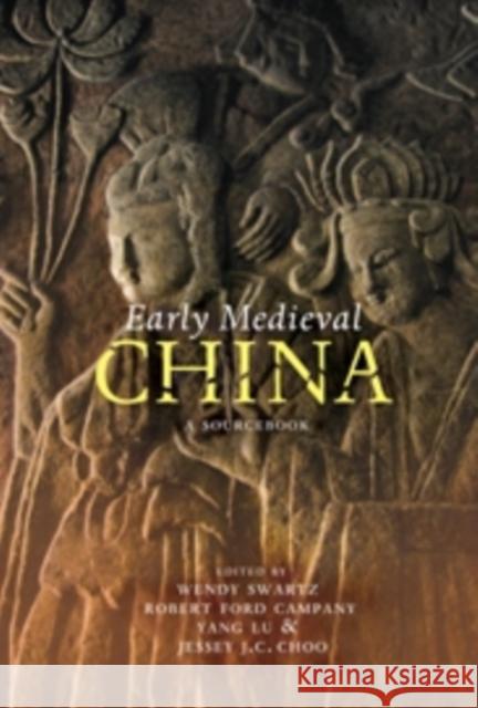 Early Medieval China: A Sourcebook Swartz, Wendy 9780231159876  - książka