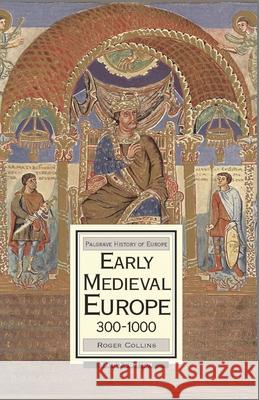 Early Medieval Europe, 300-1000 Roger Collins 9780230006720 Bloomsbury Publishing PLC - książka