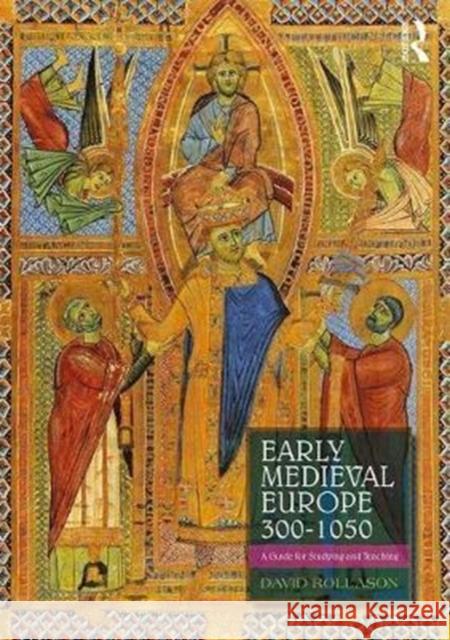 Early Medieval Europe 300-1050: A Guide for Studying and Teaching Rollason, David 9781138936874 Routledge - książka