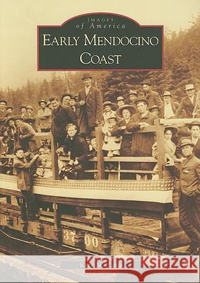 Early Mendocino Coast  9780738559469 Arcadia Publishing (SC) - książka