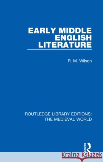 Early Middle English Literature R. M. Wilson 9780367196813 Routledge - książka