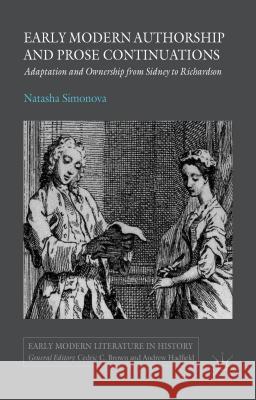 Early Modern Authorship and Prose Continuations: Adaptation and Ownership from Sidney to Richardson Simonova, N. 9781137474124 Palgrave MacMillan - książka