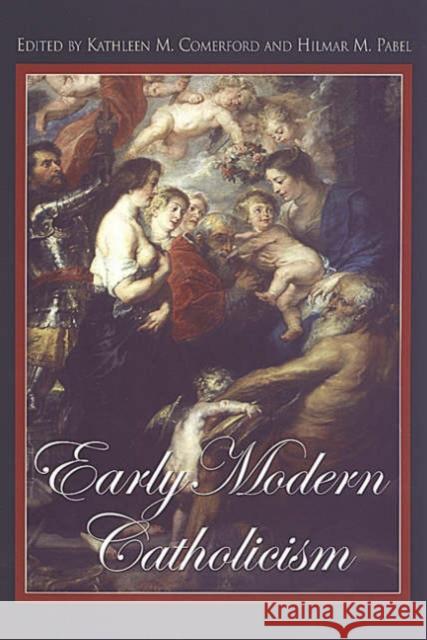 Early Modern Catholicism: Essays in Honour of John W. O'Malley, S.J. Comerford, Kathleen M. 9780802084170 University of Toronto Press - książka