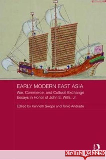 Early Modern East Asia: War, Commerce and Cultural Exchange Kenneth M. Swope Tonio Andrade 9781138235229 Routledge - książka