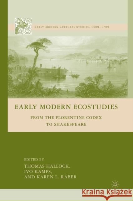 Early Modern Ecostudies: From the Florentine Codex to Shakespeare Kamps, I. 9781349372355 Palgrave MacMillan - książka