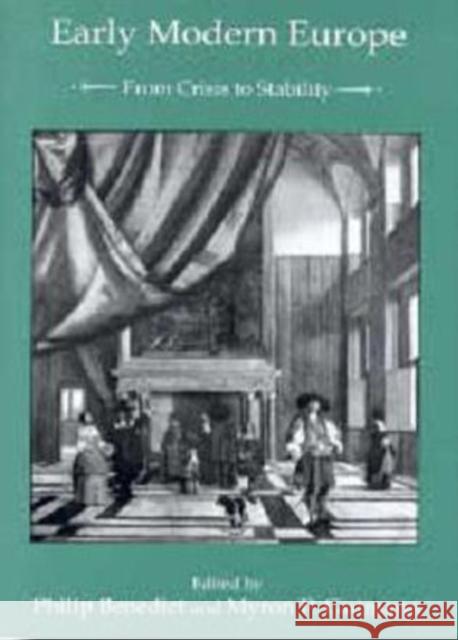 Early Modern Europe: From Crisis to Stability Benedict, Philip 9781611492729 University of Delaware Press - książka