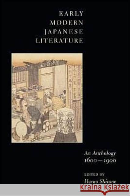 Early Modern Japanese Literature: An Anthology, 1600-1900 Shirane, Haruo 9780231109901 Columbia University Press - książka