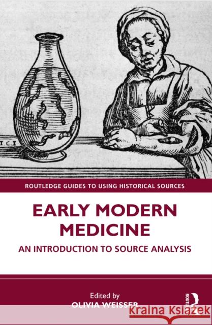 Early Modern Medicine: An Introduction to Source Analysis  9780367557225 Taylor & Francis Ltd - książka