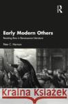 Early Modern Others Peter C. Herman 9781032293660 Taylor & Francis Ltd