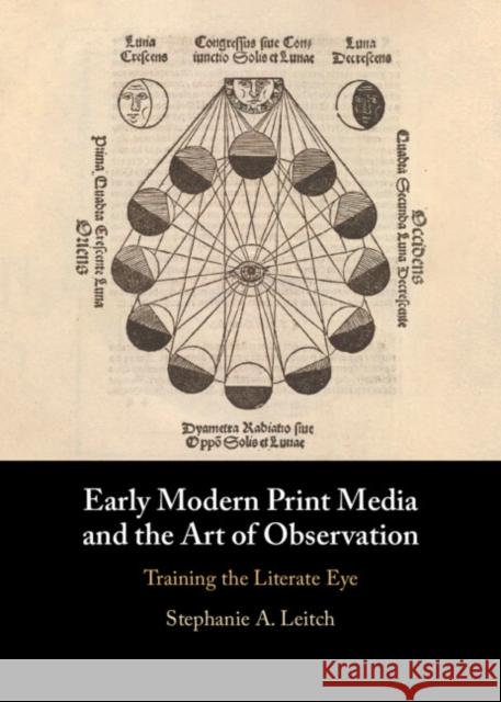 Early Modern Print Media and the Art of Observation Stephanie A. (Florida State University) Leitch 9781009444521 Cambridge University Press - książka