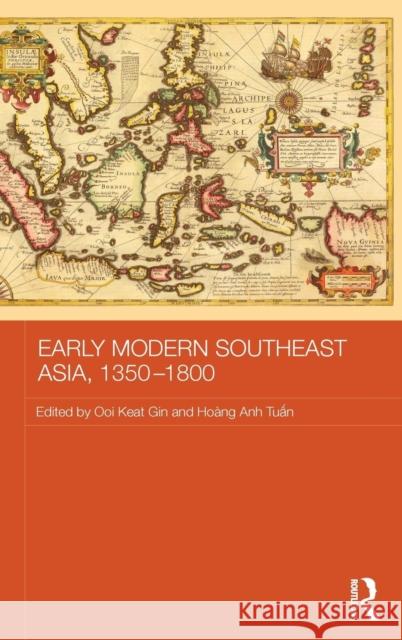 Early Modern Southeast Asia, 1350-1800 Ooi Kea Hoang An 9781138838758 Routledge - książka