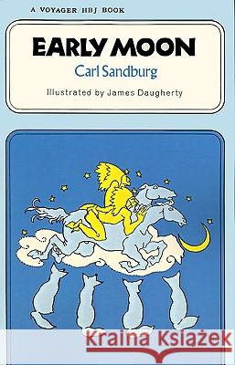 Early Moon Carl Sandburg James Daugherty 9780156273268 Harcourt - książka