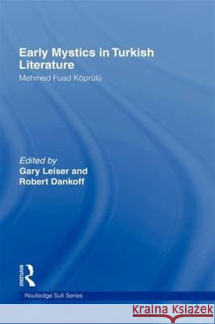 Early Mystics in Turkish Literature Mehmed Fuad Koprulu M. Koprulu Gary Leiser 9780415366861 Routledge - książka
