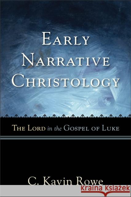 Early Narrative Christology C Rowe 9780801035913 Baker Publishing Group - książka