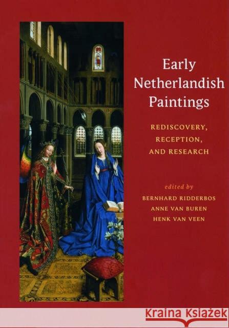 Early Netherlandish Paintings: Rediscovery, Reception, and Research Bernhard Ridderbos Anne Va Henk Va 9780892368167 J. Paul Getty Trust Publications - książka