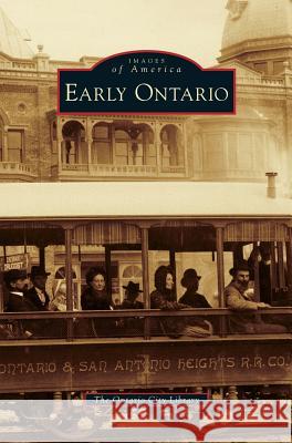 Early Ontario The Ontario City Library 9781531676971 Arcadia Publishing Library Editions - książka